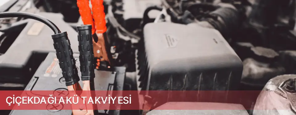 Çiçekdağı İlçemi Akü Takviyesi