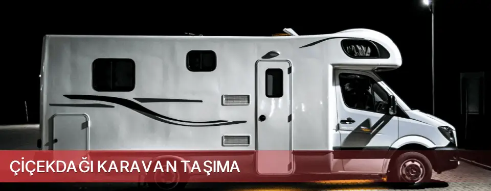 Çiçekdağı İlçemi Karavan Taşıma